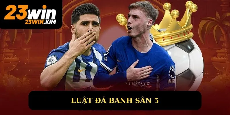 Luật chơi đá banh sân 5